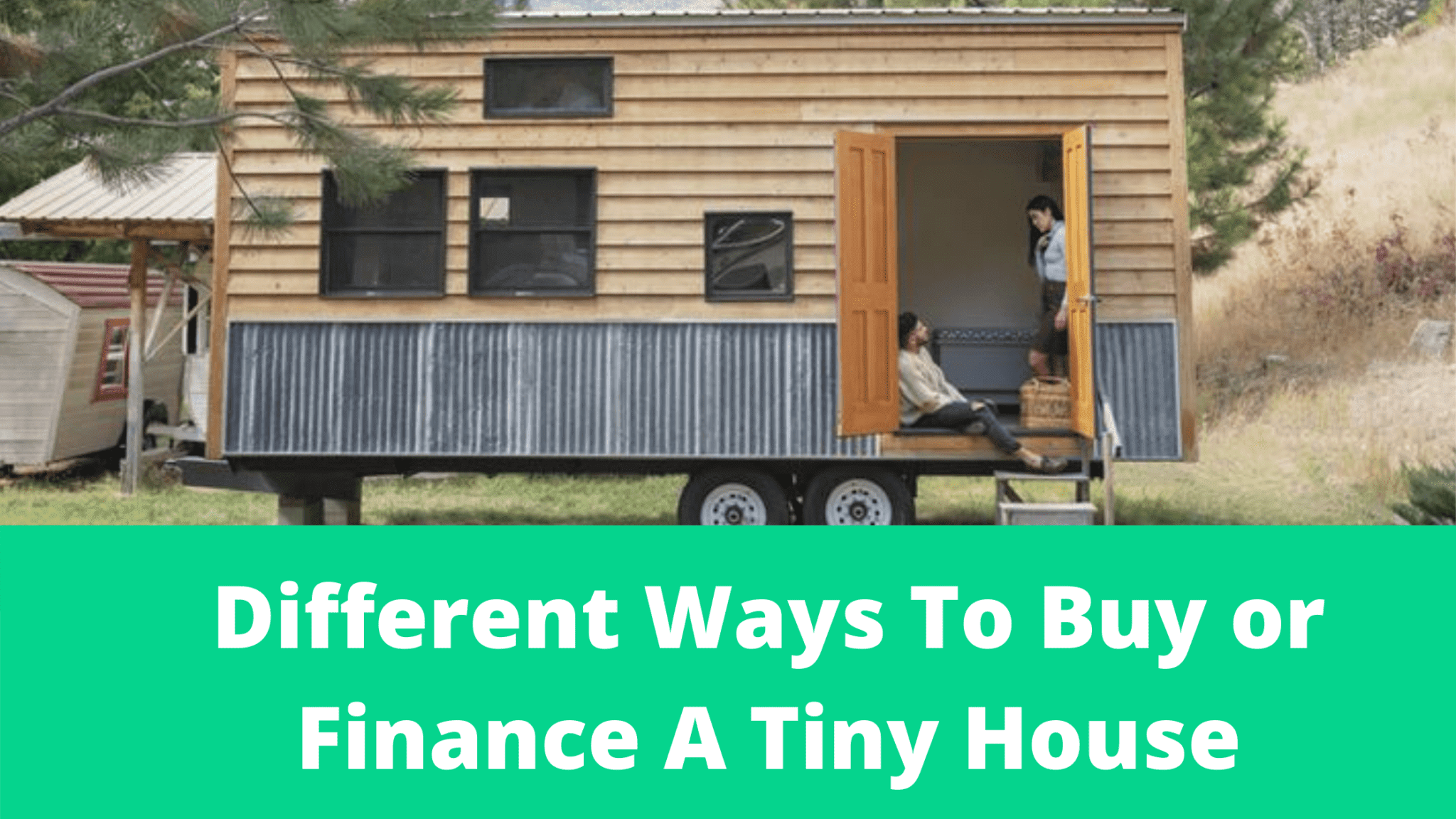 Loans and Lenders How To Buy Or Finance A Tiny House With Land